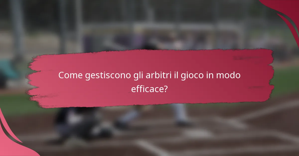 Come gestiscono gli arbitri il gioco in modo efficace?
