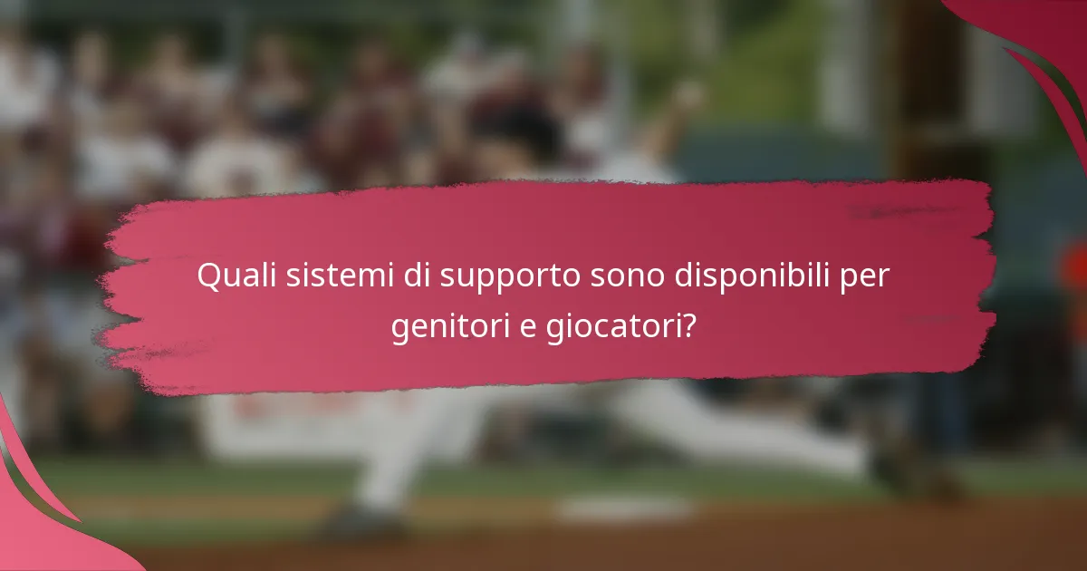 Quali sistemi di supporto sono disponibili per genitori e giocatori?