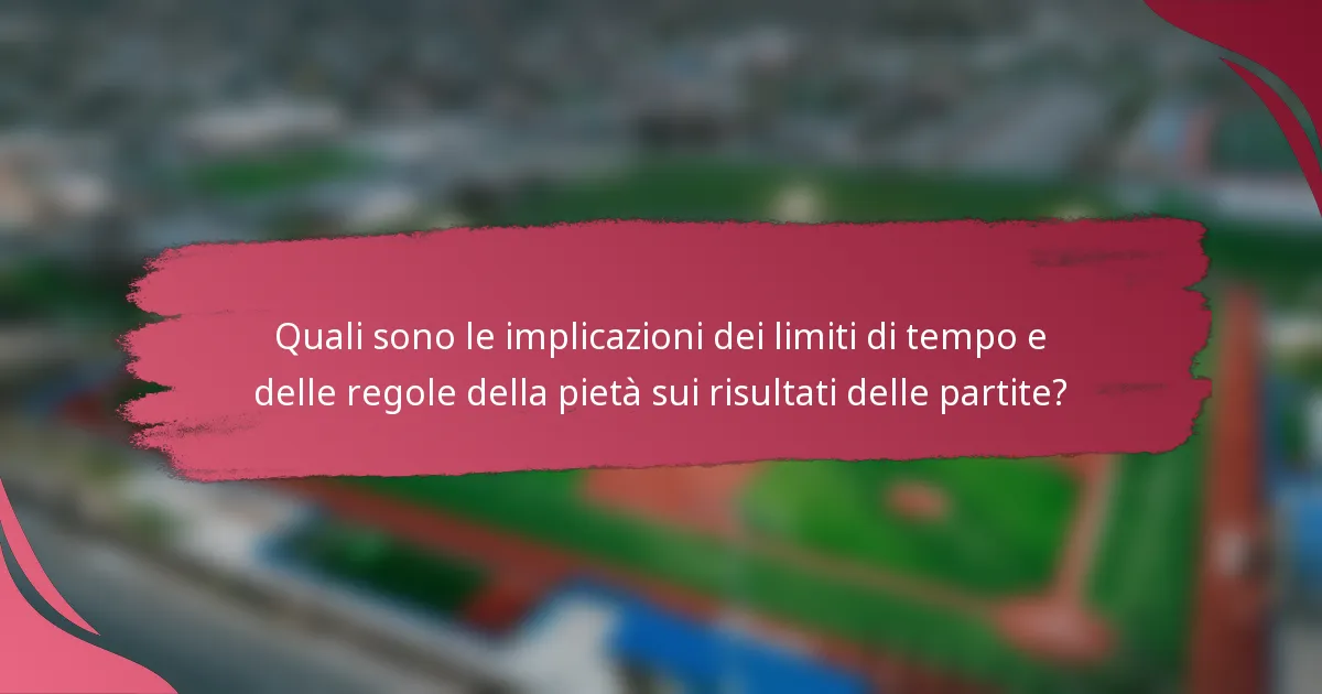 Quali sono le implicazioni dei limiti di tempo e delle regole della pietà sui risultati delle partite?